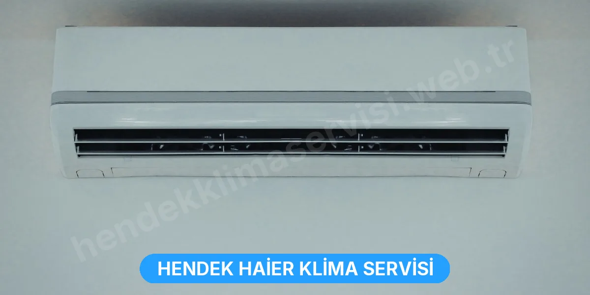 Hendek Haier Klima Servisi